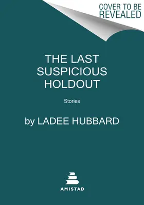 Posledný podozrivý držiteľ: Príbehy - The Last Suspicious Holdout: Stories