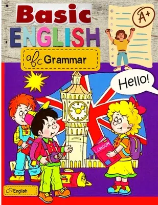 Základná anglická gramatika: Príručka bežnej anglickej slovnej zásoby a gramatiky - Basic English Grammar: Common English Vocabulary and Grammar Guide