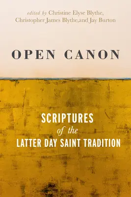 Otvorený kánon: Písma tradície svätých neskorších dní - Open Canon: Scriptures of the Latter Day Saint Tradition