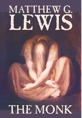 The Monk Matthew G. Lewis, Beletria, Horor - The Monk by Matthew G. Lewis, Fiction, Horror