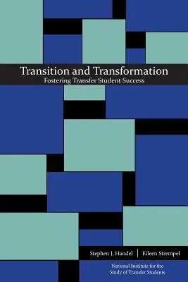Prechod a transformácia: Podpora úspešnosti študentov pri prestupe - Transition and Transformation: Fostering Transfer Student Success
