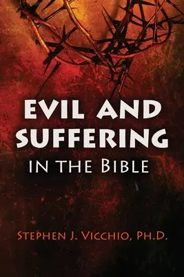 Zlo a utrpenie v Biblii - Evil And Suffering In The Bible