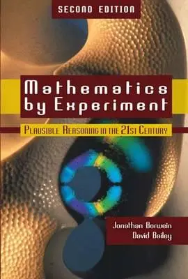 Mathematics by Experiment: Pravdepodobné uvažovanie v 21. storočí - Mathematics by Experiment: Plausible Reasoning in the 21st Century