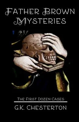 Záhady otca Browna: Prvý tucet prípadov - Father Brown Mysteries: The First Dozen Cases