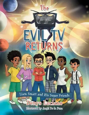 Zlá televízia sa vracia: Liam Smart a jeho super priatelia - The Evil Tv Returns: Liam Smart and His Super Friends