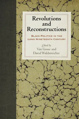 Revolúcie a rekonštrukcie: Čierna politika v dlhom devätnástom storočí - Revolutions and Reconstructions: Black Politics in the Long Nineteenth Century