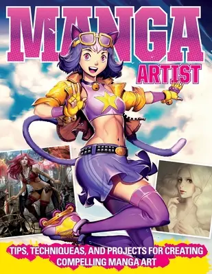 Zvládnutie umenia manga s profesionálmi: Tipy, techniky a projekty na tvorbu presvedčivého umenia manga - Mastering Manga Art with the Pros: Tips, Techniques, and Projects for Creating Compelling Manga Art