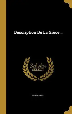 Opis de la Grce... - Description De La Grce...