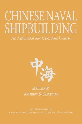 Čínska námorná lodiarska výroba: Ambiciózny a neistý kurz - Chinese Naval Shipbuilding: An Ambitious and Uncertain Course