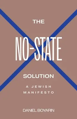 Riešenie bez štátu: Židovský manifest - The No-State Solution: A Jewish Manifesto