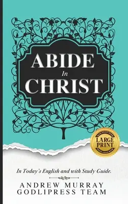 Andrew Murray Zostaňte v Kristovi: V dnešnej angličtine a so študijnou príručkou (LARGE PRINT) - Andrew Murray Abide in Christ: In Today's English and with Study Guide (LARGE PRINT)