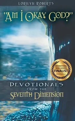 Som v poriadku, Bože? Devocionálie zo siedmej dimenzie - Am I Okay, God?: Devotionals From the Seventh Dimension