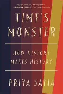 Monštrum času: Ako história tvorí dejiny - Time's Monster: How History Makes History