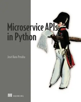 Rozhrania API pre mikroslužby: Používanie Pythonu, Flasku, Fastapi, Openapi a ďalších - Microservice APIs: Using Python, Flask, Fastapi, Openapi and More