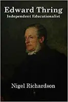 Thring z Uppinghamu: Viktoriánsky pedagóg - Thring Of Uppingham: Victorian Educator