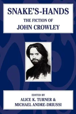 Hadie ruky: Fikcia Johna Crowleyho - Snake's Hands: The Fiction of John Crowley