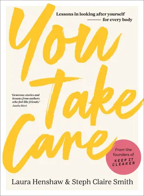Ty sa staraj: Lekcie starostlivosti o seba: Pre každé telo - You Take Care: Lessons in Looking After Yourself; For Every Body