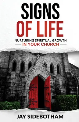 Znaky života: Vychovávať duchovný rast vo vašom zbore - Signs of Life: Nurturing Spiritual Growth in Your Church