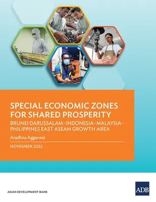 Osobitné hospodárske zóny pre spoločnú prosperitu: Brunej Darussalam - Indonézia - Malajzia - Filipíny Východná oblasť rastu ASEAN - Special Economic Zones for Shared Prosperity: Brunei Darussalam-Indonesia-Malaysia-Philippines East ASEAN Growth Area