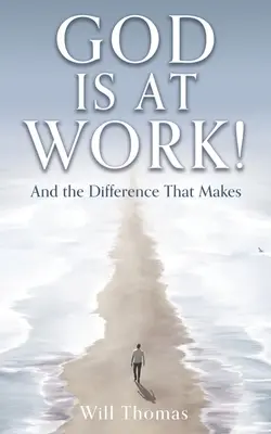 Boh je v práci! A rozdiel, ktorý robí - God Is at Work!: And the Difference That Makes