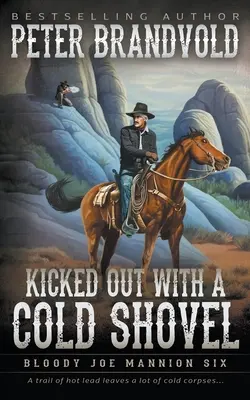 Vykopnutý studenou lopatou: Klasická westernová séria - Kicked Out With A Cold Shovel: Classic Western Series