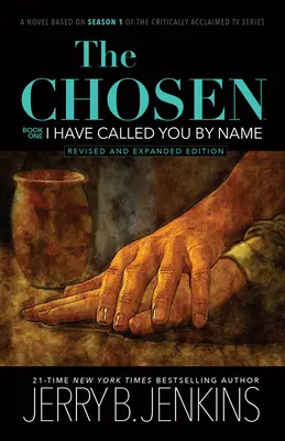 Vyvolení: (revidované a rozšírené): Román na motívy prvej série kritikou oceňovaného televízneho seriálu - The Chosen: I Have Called You by Name (Revised & Expanded): A Novel Based on Season 1 of the Critically Acclaimed TV Series