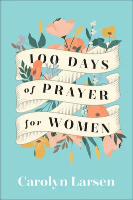 100 dní modlitieb pre ženy - 100 Days of Prayer for Women