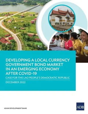 Rozvoj trhu s vládnymi dlhopismi v miestnej mene v rozvíjajúcej sa ekonomike po Covid-19: Prípad Laoskej ľudovodemokratickej republiky - Developing a Local Currency Government Bond Market in an Emerging Economy After Covid-19: Case for the Lao People's Democratic Republic