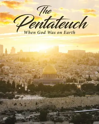 Pentateuch: Keď bol Boh na zemi - The Pentateuch: When God Was on Earth