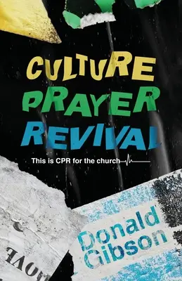 Kultúra, modlitba, prebudenie: Toto je resuscitácia pre cirkev - Culture, Prayer, Revival: This is CPR for the Church