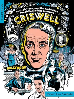 Fakty, fikcie a zakázané predpovede úžasného Criswella - Fact, Fictions, and the Forbidden Predictions of the Amazing Criswell