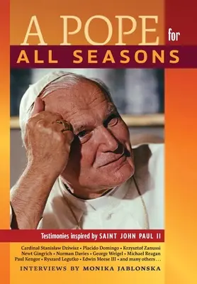 A Pope for All Seasons: Svedectvá inšpirované svätým Jánom Pavlom II. - A Pope for All Seasons: Testimonies Inspired by Saint John Paul II