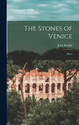 Kamene Benátok: Venice (The Venezia): Plates - The Stones of Venice: Plates