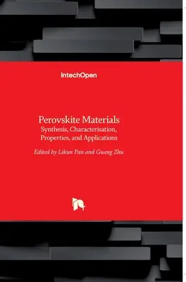 Perovskitové materiály: Syntéza, charakterizácia, vlastnosti a aplikácie - Perovskite Materials: Synthesis, Characterisation, Properties, and Applications