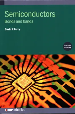 Polovodiče (druhé vydanie): Väzby a pásy - Semiconductors (Second Edition): Bonds and bands
