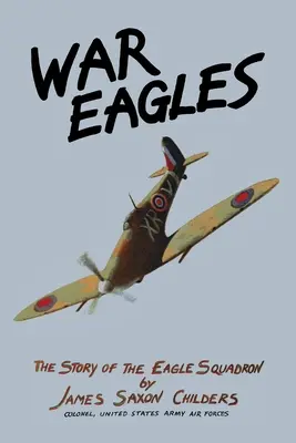 Vojnoví orli: Príbeh eskadry orlov - War Eagles: The Story of the Eagle Squadron