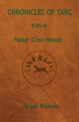 Kroniky Tarcu 545-8: Hlavy klanov - Chronicles of Tarc 545-8: Head Clan Heads