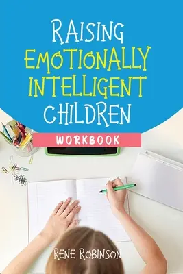 Výchova emocionálne inteligentných detí Pracovný zošit - Raising Emotionally Intelligent Children Workbook