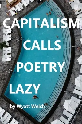 Kapitalizmus nazýva poéziu lenivou - Capitalism Calls Poetry Lazy