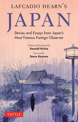 Lafcadio Hearn's Japan: Príbehy a eseje najslávnejšieho zahraničného pozorovateľa Japonska - Lafcadio Hearn's Japan: Stories and Essays from Japan's Most Famous Foreign Observer