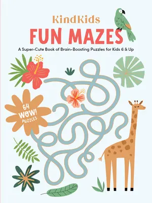 Kindkids Fun Mazes: Super-roztomilá kniha hádaniek pre deti od 6 rokov, ktorá posilňuje mozog - Kindkids Fun Mazes: A Super-Cute Book of Brain-Boosting Puzzles for Kids 6 & Up