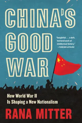 Dobrá vojna v Číne: Ako druhá svetová vojna formuje nový nacionalizmus - China's Good War: How World War II Is Shaping a New Nationalism