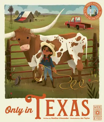 Iba v Texase: Podivné a zázračné fakty o štáte Osamelá hviezda - Only in Texas: Weird and Wonderful Facts about the Lone Star State