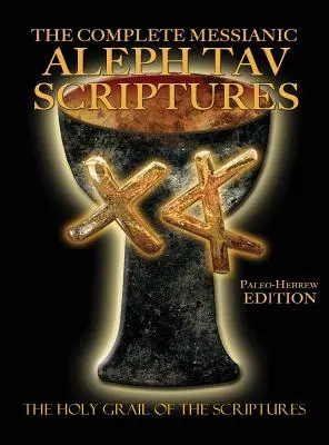 Kompletná mesiášska Biblia Alef Tav Písmo paleohebrejské veľké tlačené vydanie (aktualizované 2. vydanie) - The Complete Messianic Aleph Tav Scriptures Paleo-Hebrew Large Print Edition Study Bible (Updated 2nd Edition)