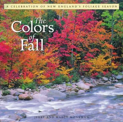 Farby jesene: Farebný sprievodca: Farby Nového Anglicka: oslava sezóny lístia v Novom Anglicku - The Colors of Fall: A Celebration of New England's Foliage Season