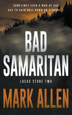 Zlý samaritán: A Lucas Stone / Primal Justice Novel - Bad Samaritan: A Lucas Stone / Primal Justice Novel