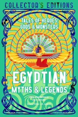 Egyptské mýty a legendy: Príbehy o hrdinoch, bohoch a príšerách - Egyptian Myths & Legends: Tales of Heroes, Gods & Monsters