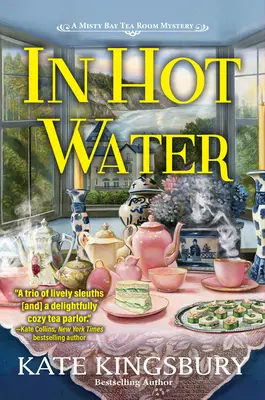 V horúcej vode: Záhada čajovne Misty Bay - In Hot Water: A Misty Bay Tea Room Mystery