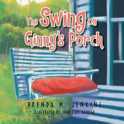 Hojdačka na Ginnyinej verande - The Swing on Ginny's Porch