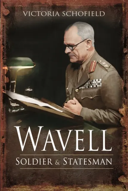 Wavell: Vojak a štátnik - Wavell: Soldier and Statesman
